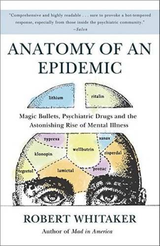 Anatomy of an Epidemic: Magic Bullets, Psychiatric Drugs, and the Astonis – GOOD