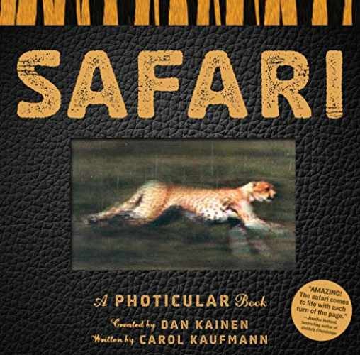 Safari: A Photicular Book – Hardcover, by Kainen Dan; Kaufmann Carol – Very Good