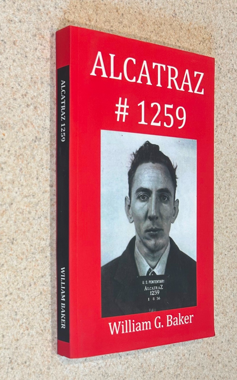 William BAKER — Alcatraz #1259 (Prison Memoir) — 2022 SIGNED TPB With Flyer