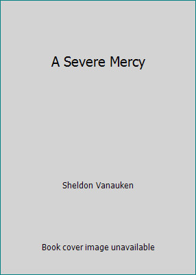 A Severe Mercy by Sheldon Vanauken