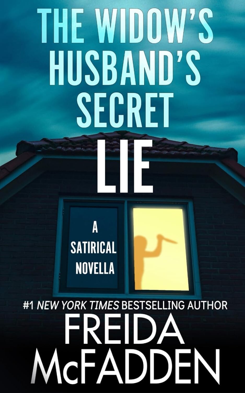 The Widow&rsquo;s Husband&rsquo;s Secret Lie A Satirical Novella Author Freida McFadden