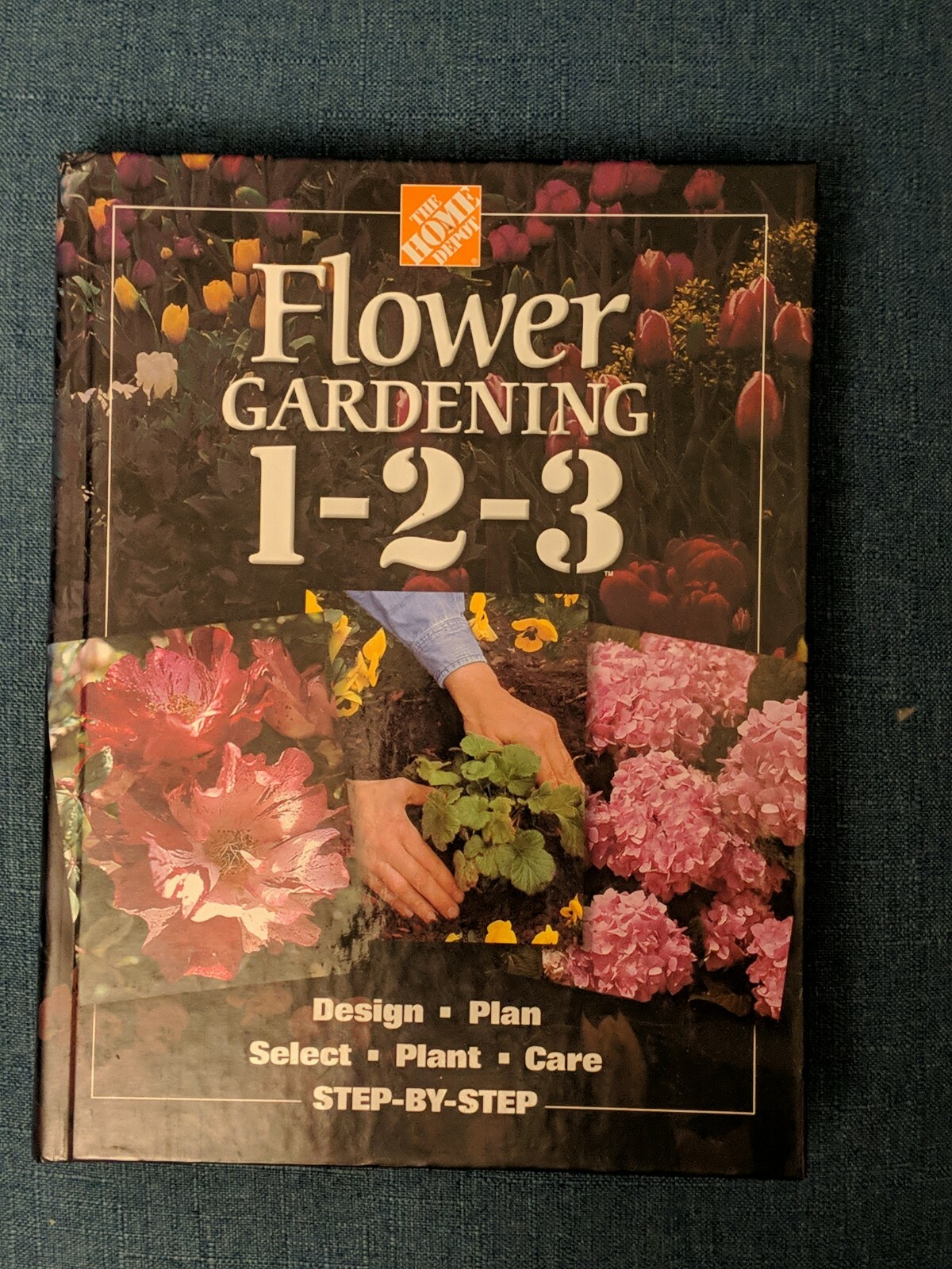 The Home Depot Flower Gardening 1-2-3: Step by Step