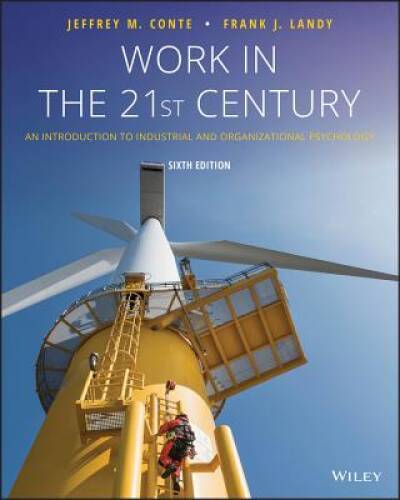 Work in the 21st Century: An Introduction to Industrial and Organizationa – GOOD