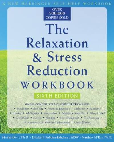 The Relaxation and Stress Reduction Workbook (New Harbinger Self-Help Wo – GOOD