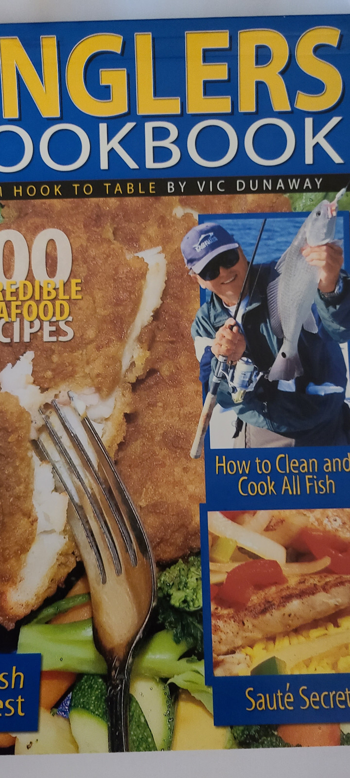The Anglers Cookbook From Hook to Table by Vic Dunaway 2005 New With 205 Pages