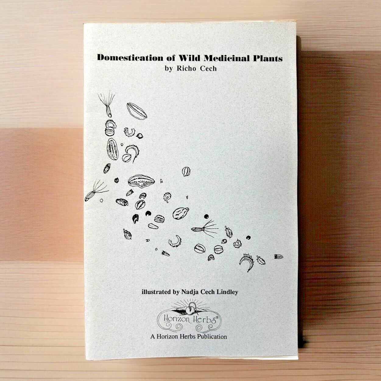 Richo Cech ~ Domestication of Wild…Plants ~ Horizon Herbs ~ *LIKE NEW* [JA]