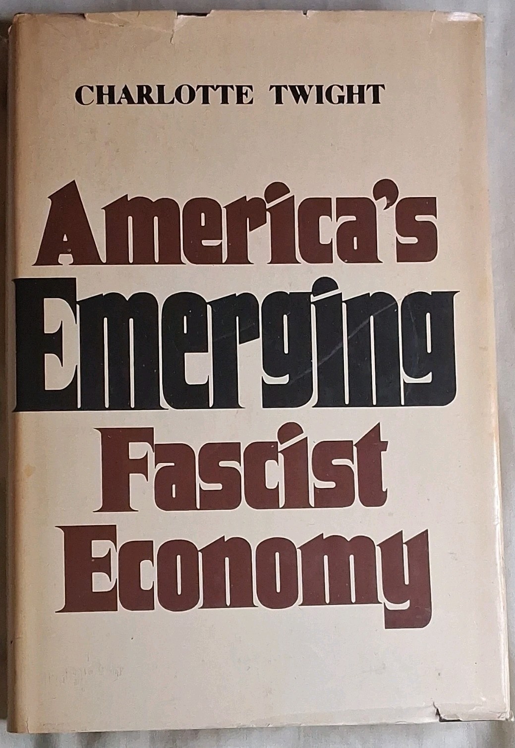 America&rsquo;s Emerging Fascist Economy Charlotte Twight 1975 HC/DJ Arlington House