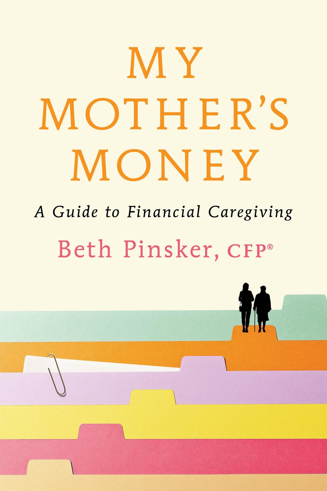 My Mother&rsquo;s Money: A Guide to Financial Caregiving by Pinsker, Pinsker, New=#