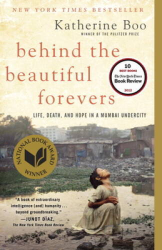 Behind the Beautiful Forevers: Life, Death, and Hope in a Mumb – VERY GOOD