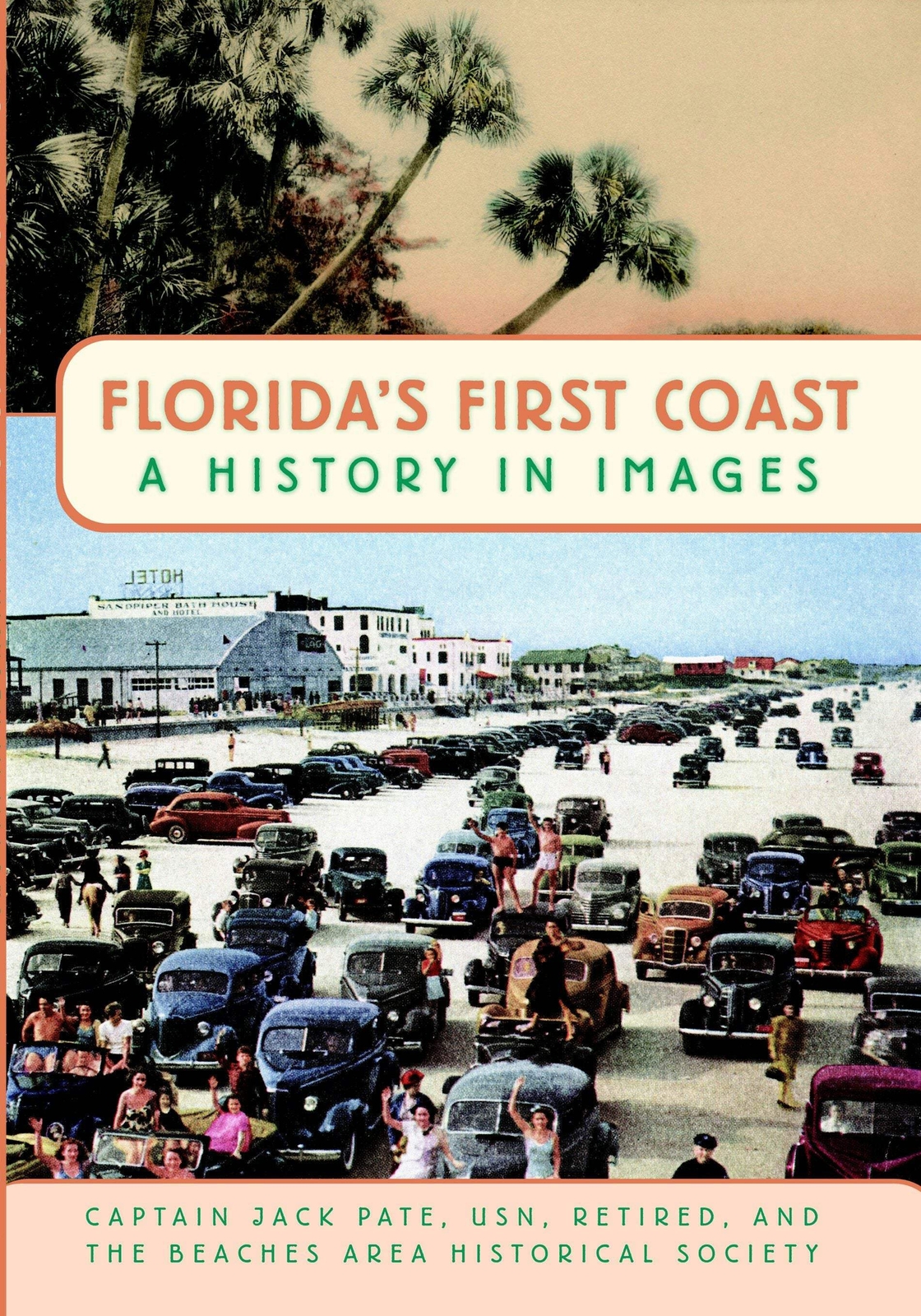 NEW The History Press Florida&rsquo;s First Coast, FL 9781596295285 Vintage Images Tra