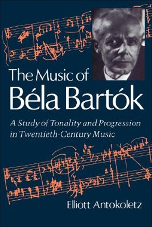 The Music of Bela Bartok: A Study of Tonality and Progression in Twentieth-Centu