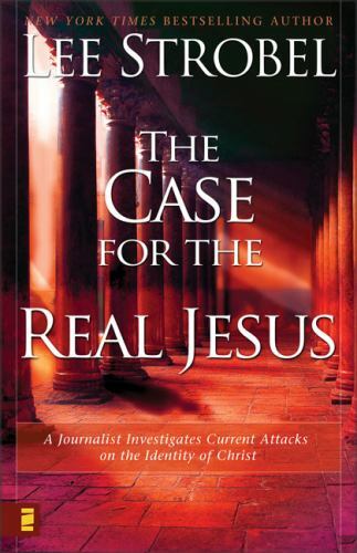 The Case for the Real Jesus: A Journalist Investigates Current Attacks on the…