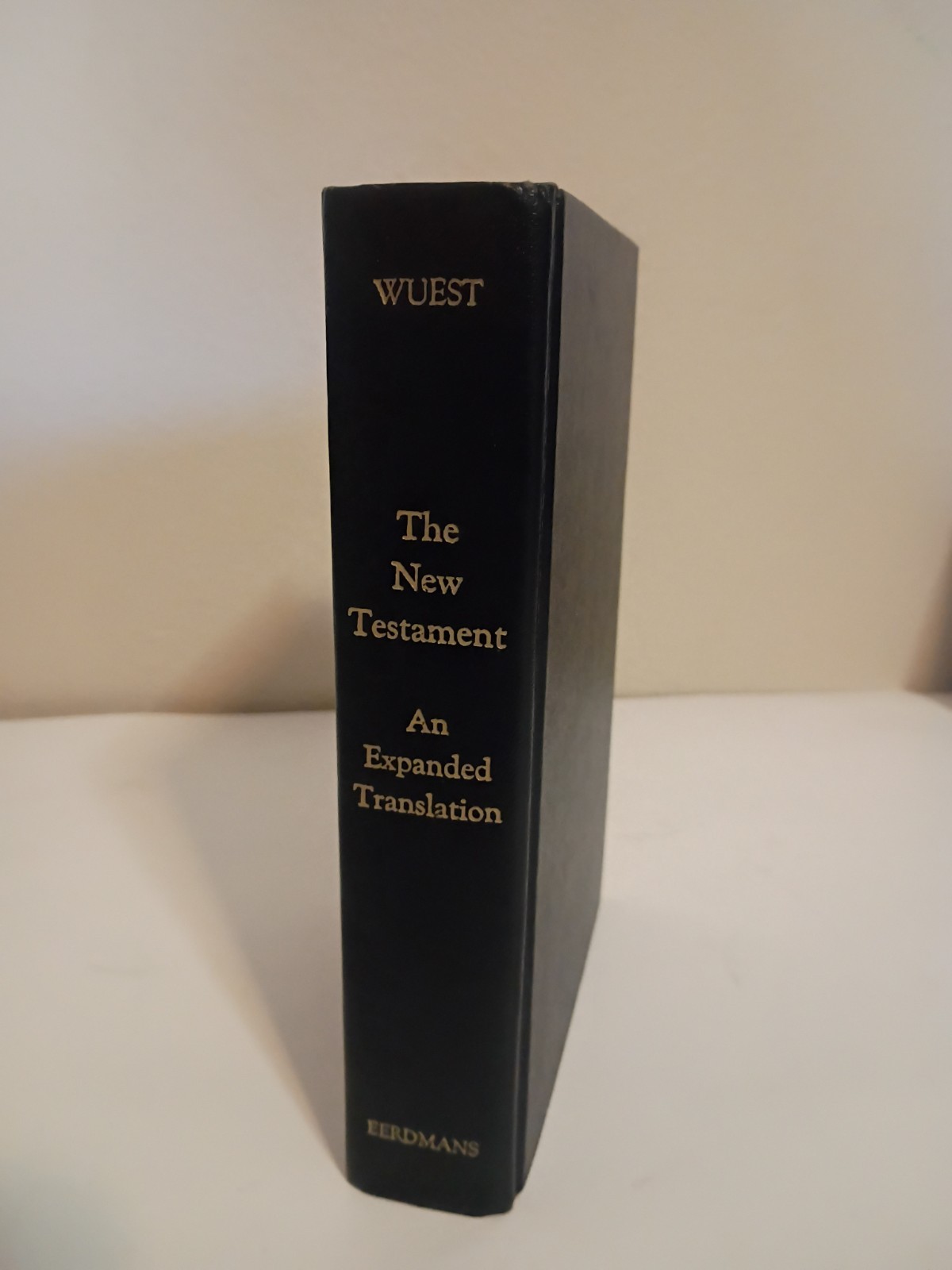 The New Testament: An Expanded Translation by Kenneth S. Wuest