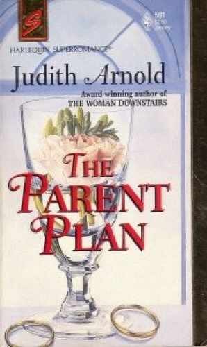 The Parent Plan (Harlequin – Paperback, by Judith Arnold – Very Good n