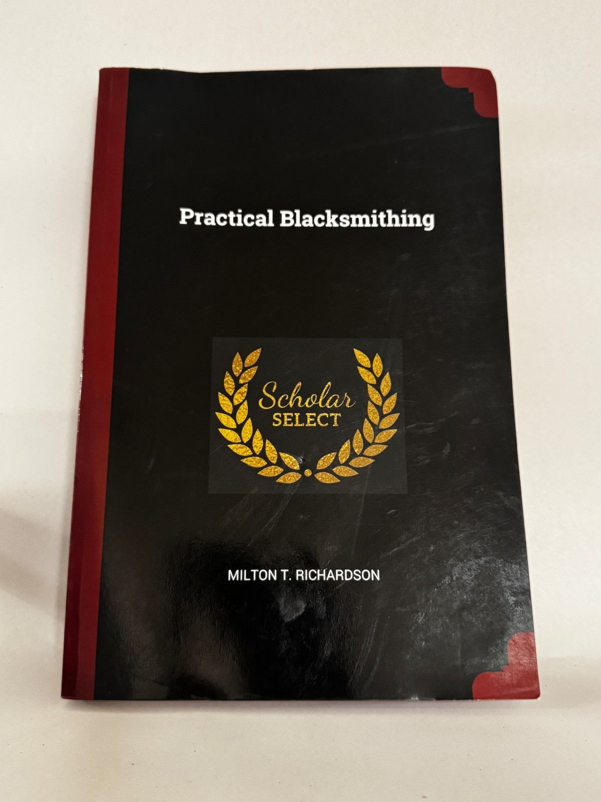 Practical Blacksmithing By Milton T Richardson