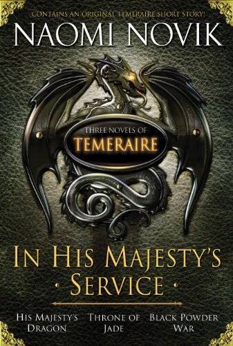 In His Majesty&rsquo;s Service – Paperback By Naomi Novik – GOOD
