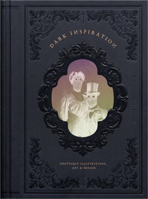 Dark Inspiration: Grotesque Illustrations, Art & Design (Hardback or Cased Book)