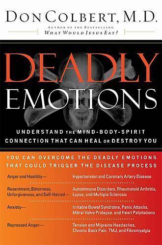Deadly Emotions: Understand the Mind-Body-Spirit Connection That Can Heal or De