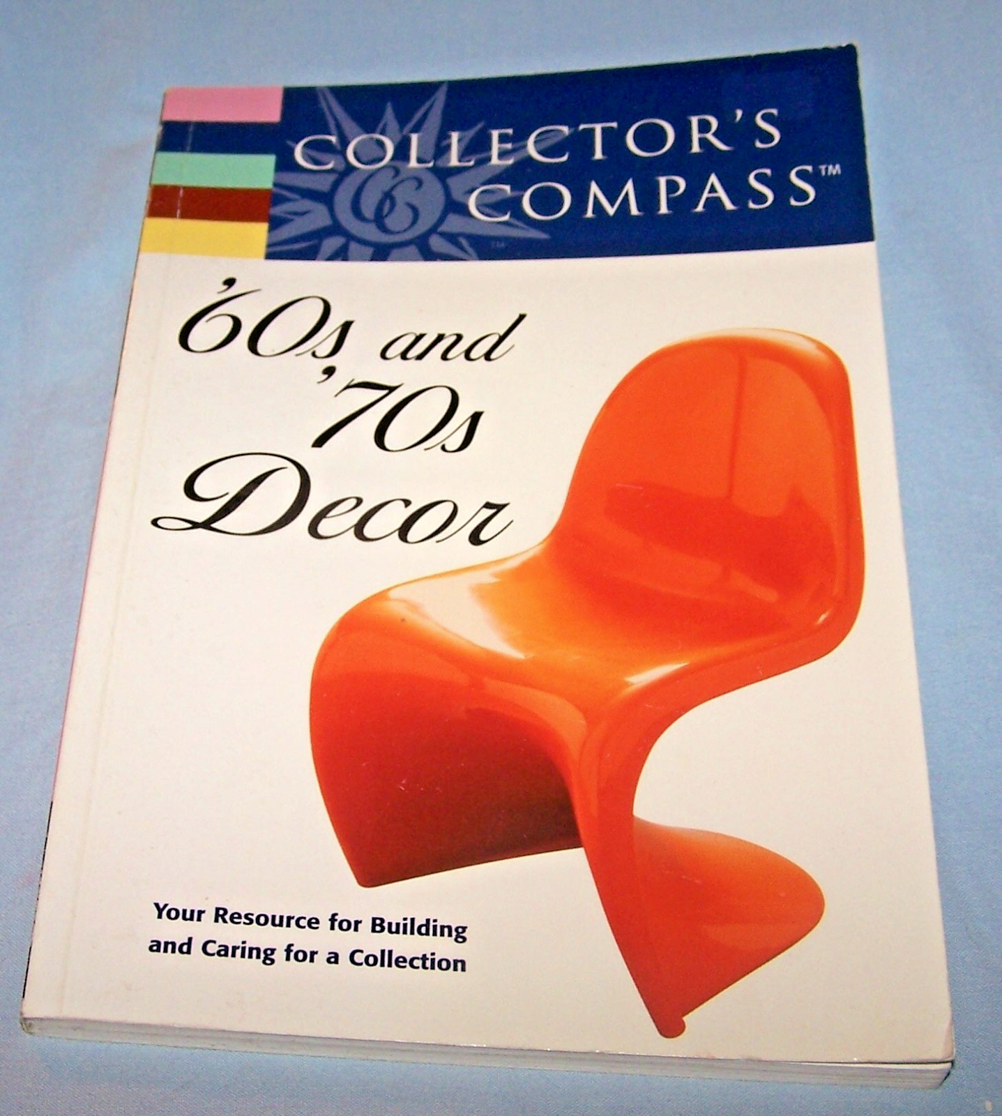 Collector&rsquo;s Compass: 60S and &rsquo;70s Decor PB-2001-128 pages