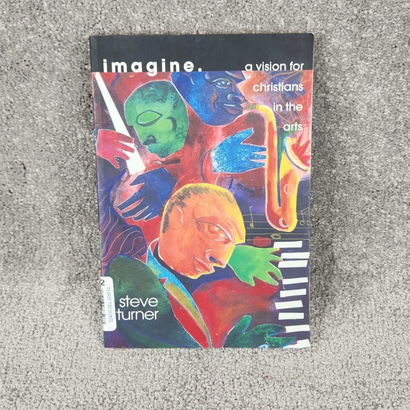 InterVarsity Press Imagine Steve Turner Christian Arts Paperback Religion 8.25&Prime;