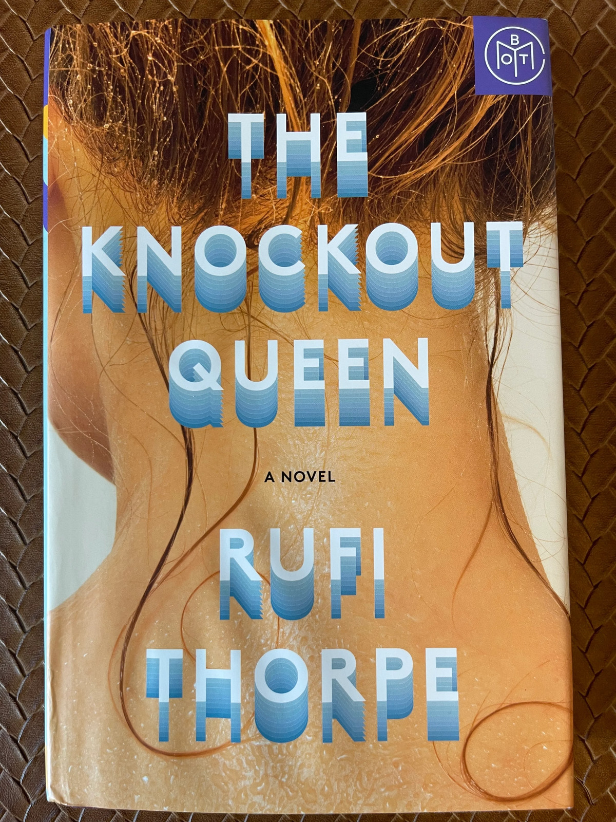The Knockout Queen: A novel by Rufi Thorpe (Hardcover)