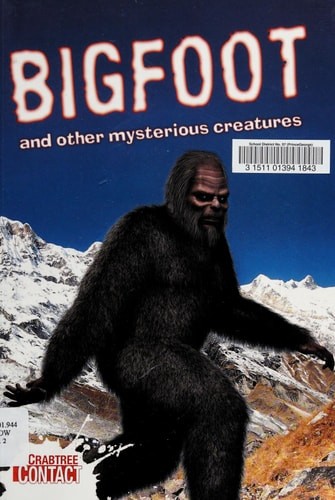 Bigfoot and Other Mysterious Creatures (Crabtree Contact) by Townsend, John, Acc