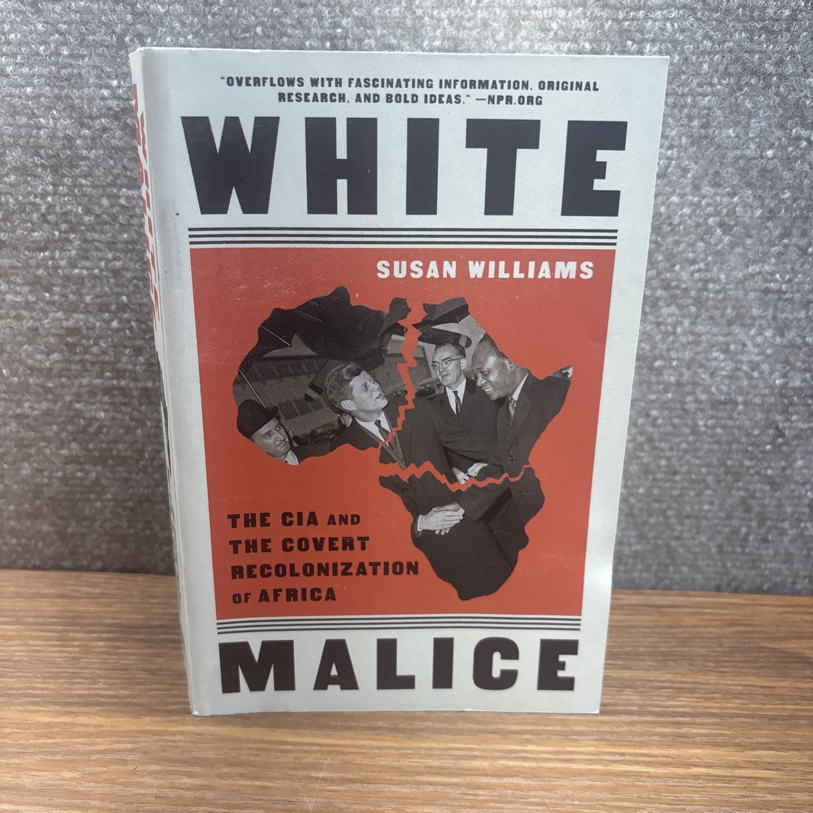 White Malice: The CIA and the Covert Recolonization of Africa by Susan Williams