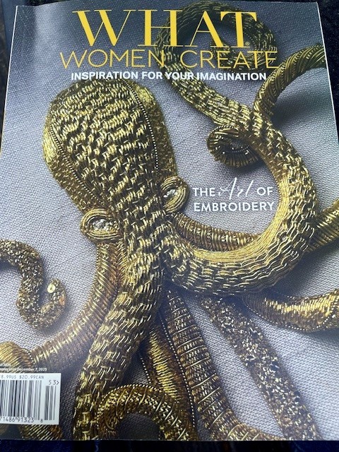 WHAT WOMEN CREATE Magazine FALL 2025 Issue 28 The Art Of Embroidery