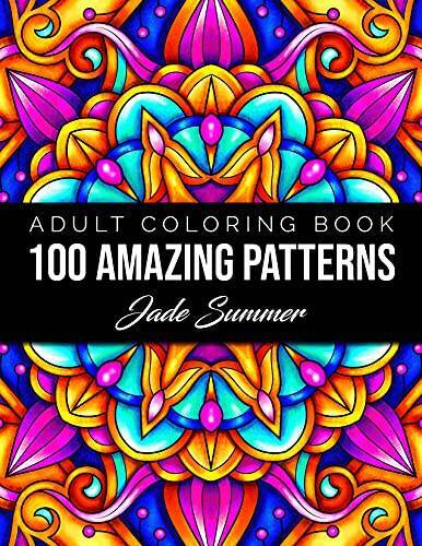 100 Amazing Patterns: An Adult Coloring Book with Fun, Easy, and Rel – VERY GOOD