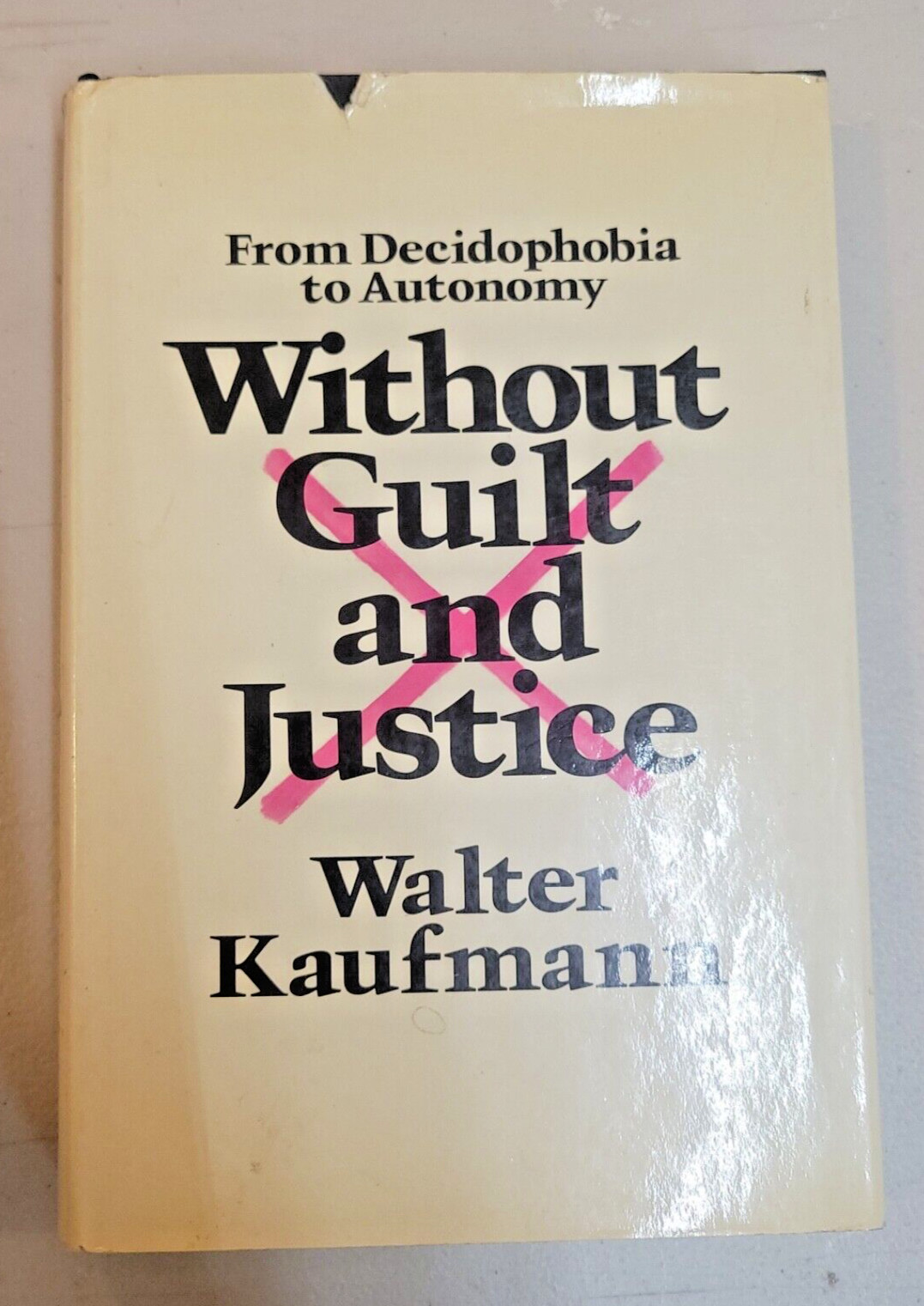 Without Guilt and Justice Walter Kaufman 1st Edition w DJ Philosophy Unmarked