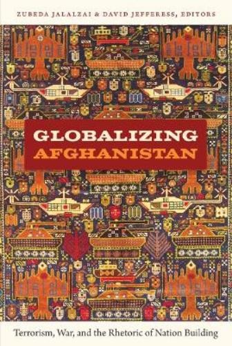 Zubeda Jalalzai Globalizing Afghanistan (Paperback) (UK IMPORT)