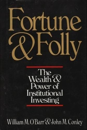 Fortune and Folly: The Wealth and Power of Institutional In