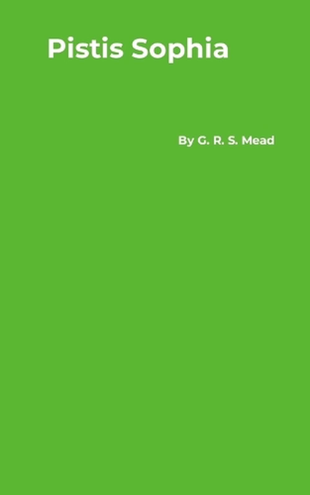 Pistis Sophia by G.R.S. Mead Paperback Book