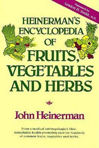 Heinerman&rsquo;s Encyclopedia of Fruits, Vegetables, and Herbs – Hardcover – GOOD