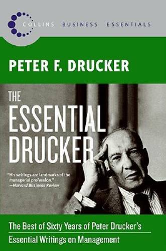 The Essential Drucker: The Best of Sixty Years of Peter Drucker&rsquo;s Essenti – GOOD