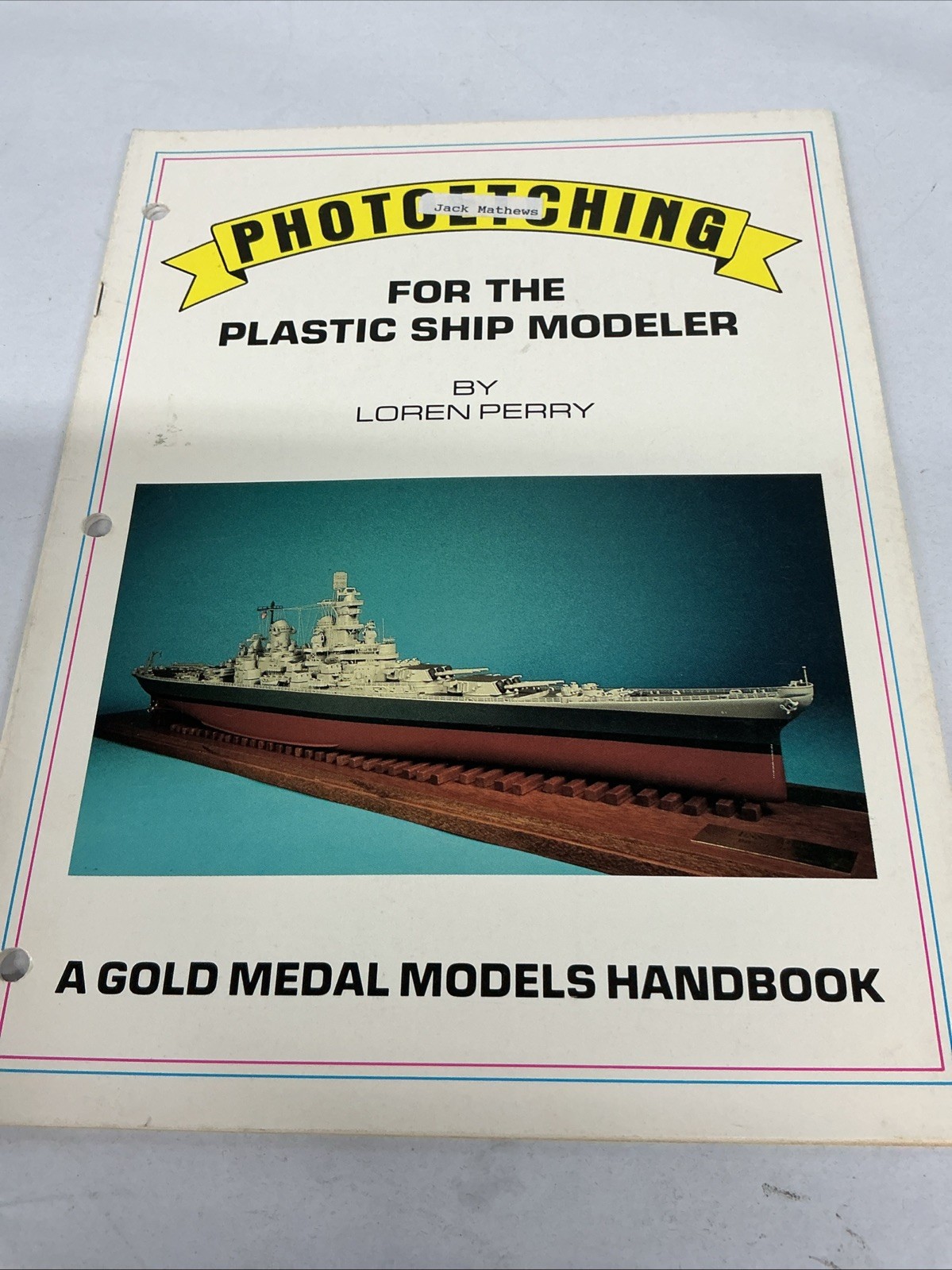 Photoetching for the Plastic Ship Modeler Paperback rare by Loren Perry Punched