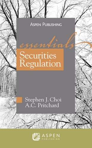 Securities Regulations: The Essentials by Stephen J Choi: New