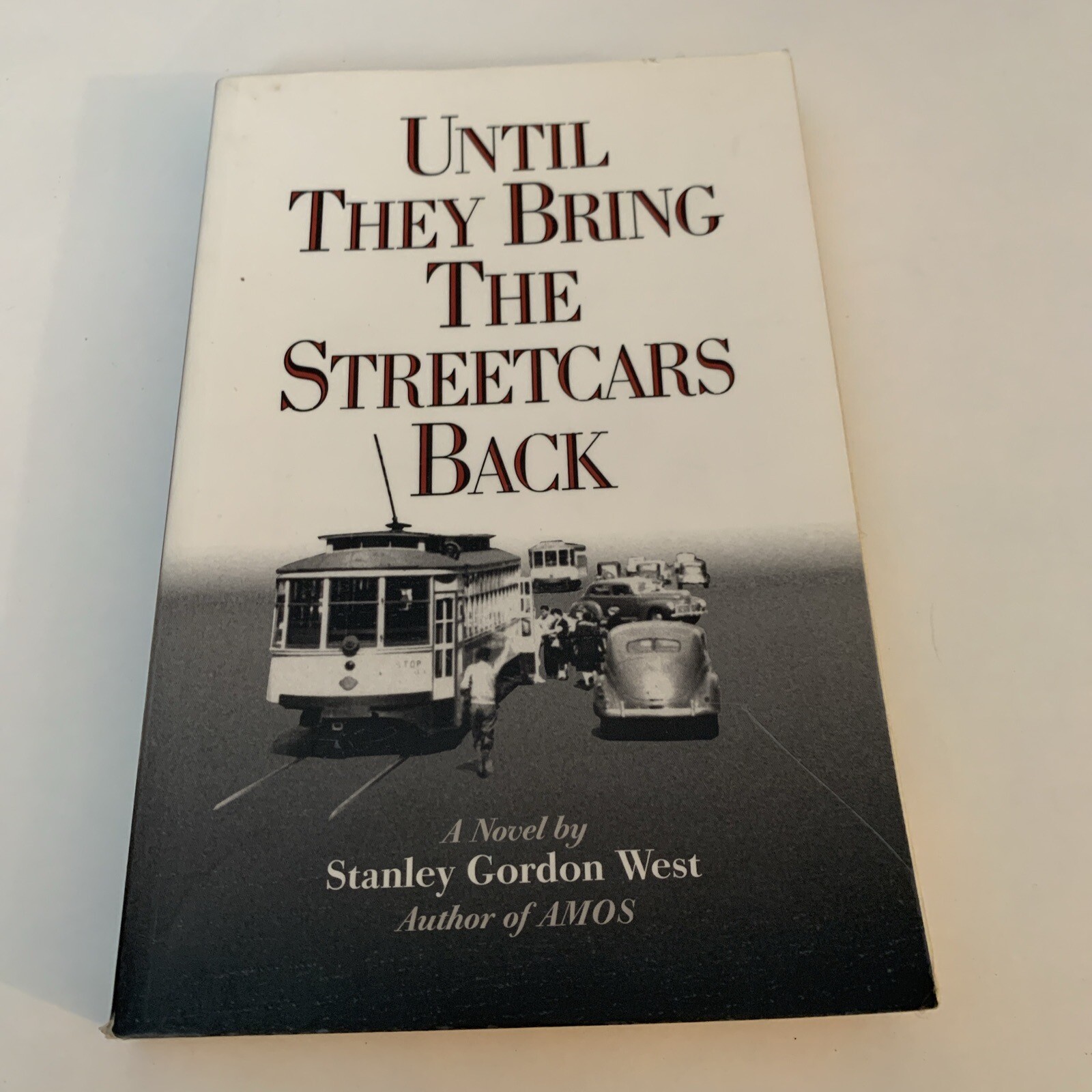 Until They Bring the Streetcars Back by Stanley Gordon West , paperback