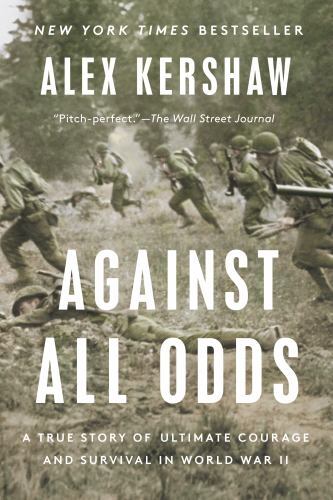 Against All Odds by Alex Kershaw Trade Paperback 1st Edition 2022