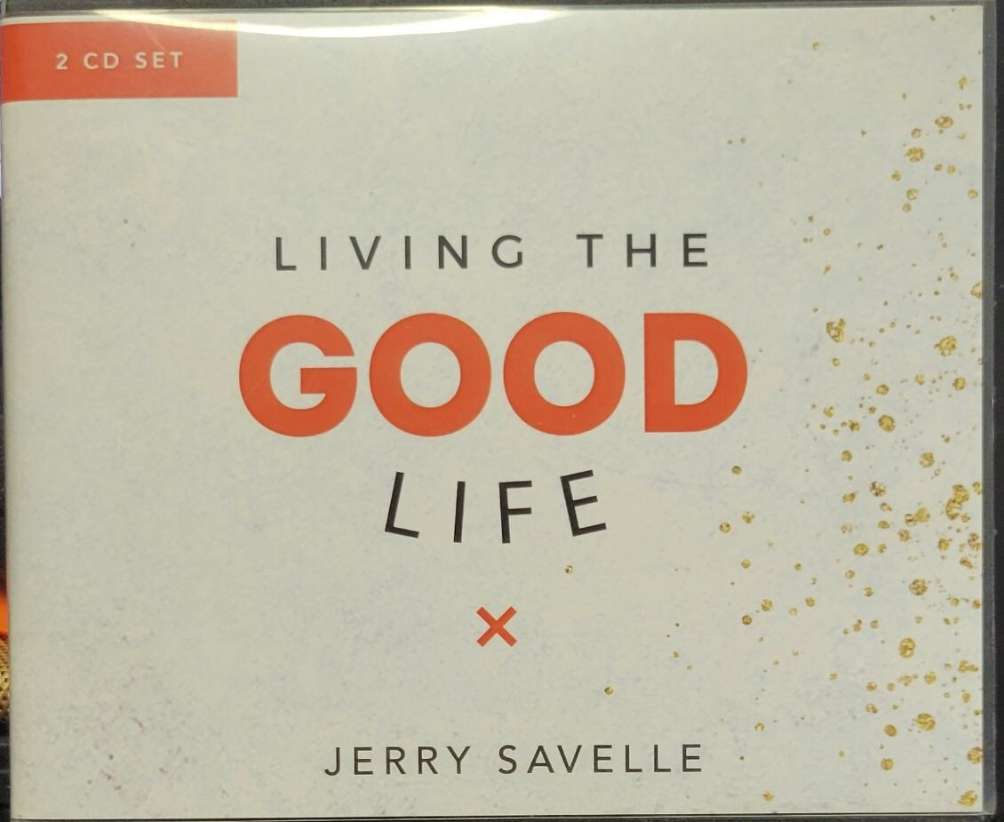 Living the Good Life – Audio CD – Jerry Savelle – Christian