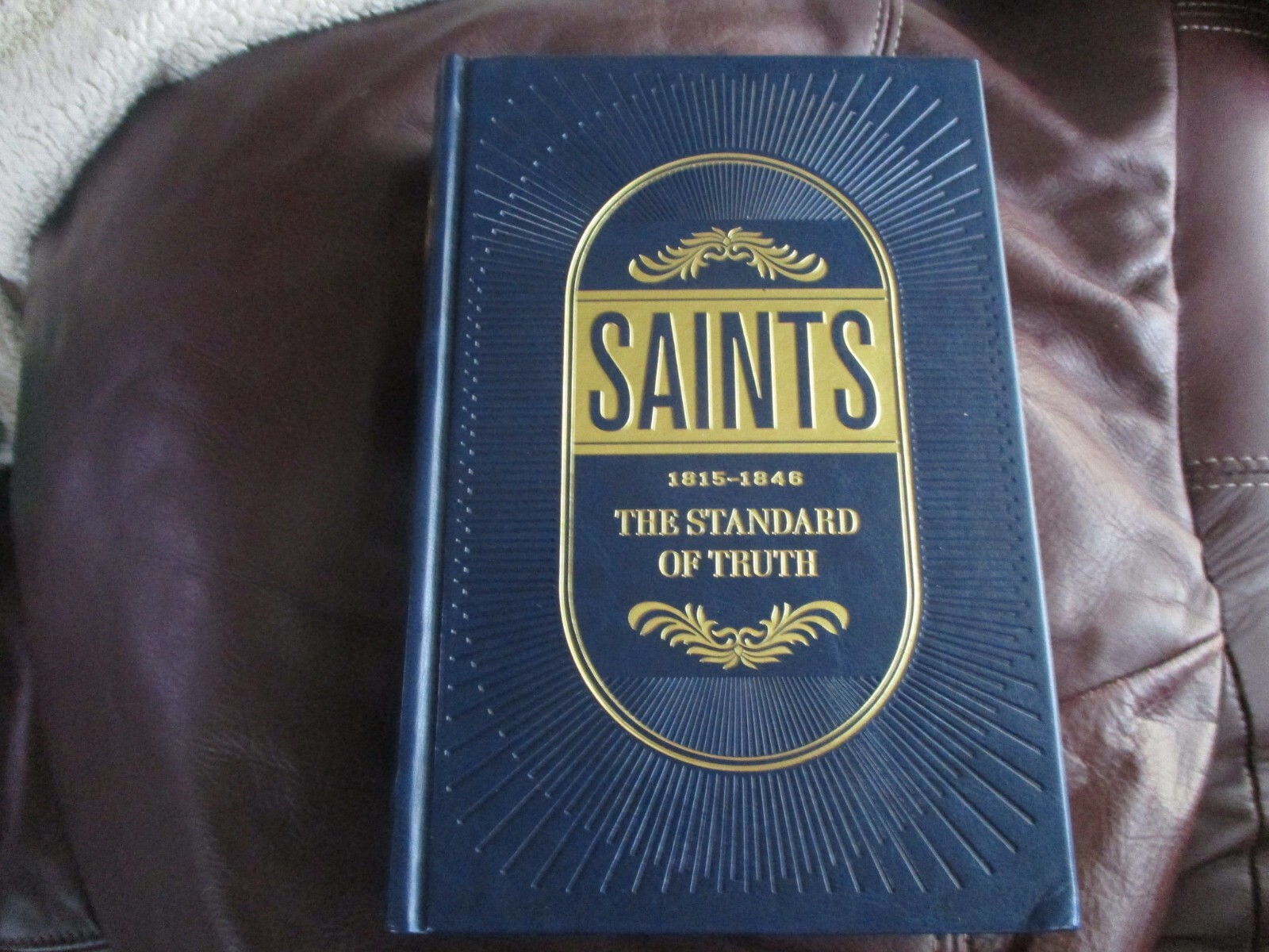 Saints – 1815-1846 The Standard Of Truth – Volume 1 LDS 2018 Leather Like New G5