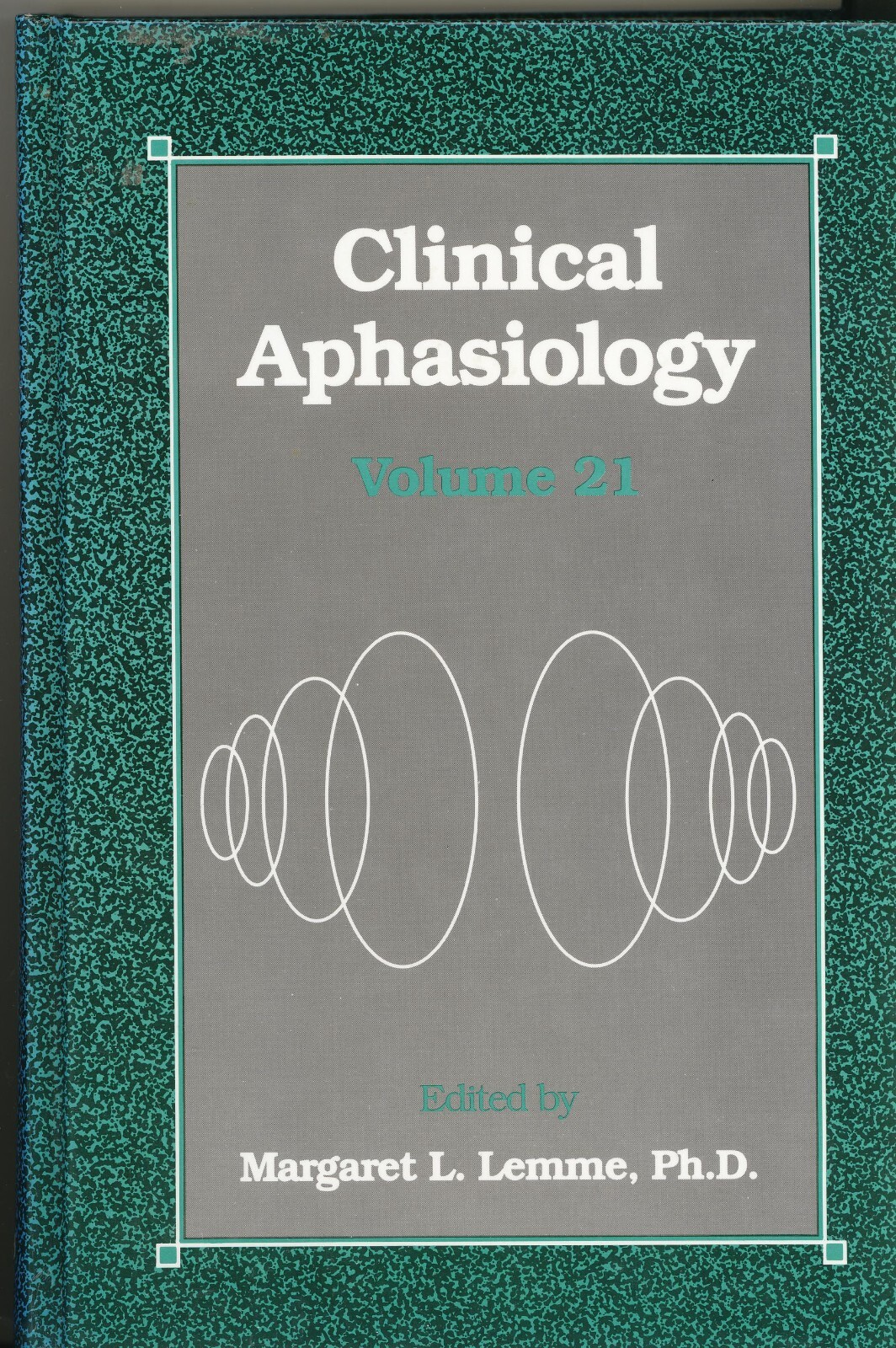 Clinical Aphasiology, Vol. 21 – Margaret L Lemme Ed. 1993 Hardcover – Language