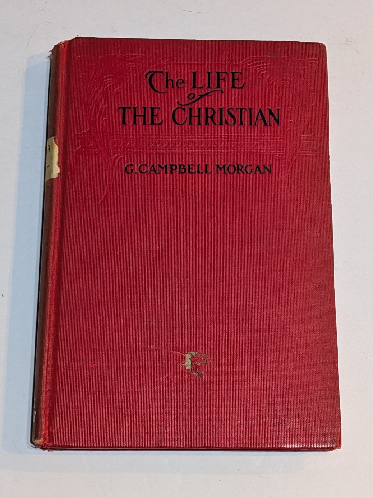 1904 The Life of the Christian – G. Campbell Morgan – Revell – Red HC