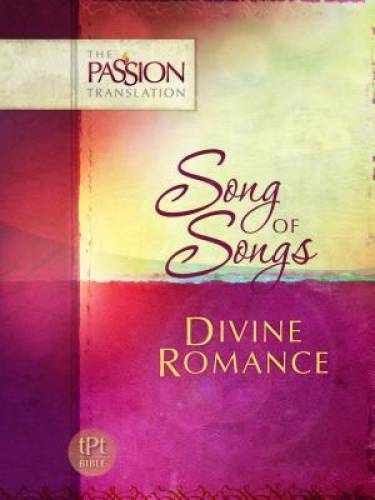 Song of Songs: Divine Romance (The Passion Translation) – Paperback – VERY GOOD