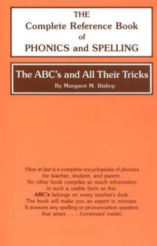 The ABC&rsquo;s and All Their Tricks: The Complete Reference Book of Phonics and Spell