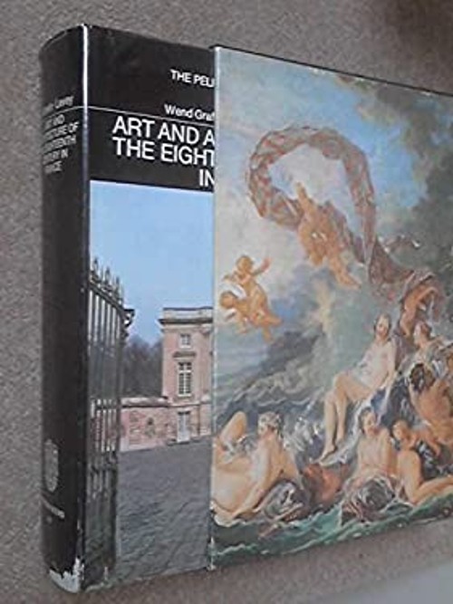 The Art and Architecture of the 18th Century in France Hardcover