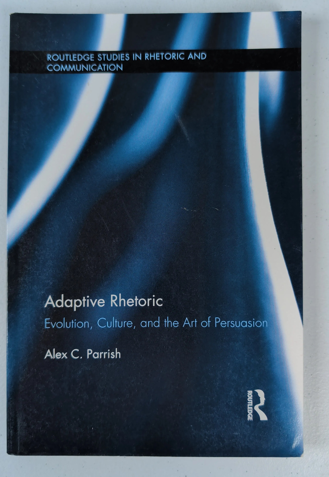 Adaptive Rhetoric Evolution, Culture, and the Art of Persuasion