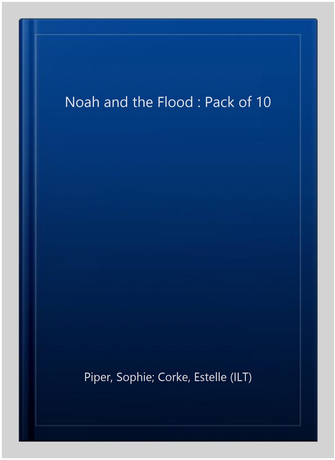 Noah and the Flood : Pack of 10, Paperback by Piper, Sophie; Corke, Estelle (…