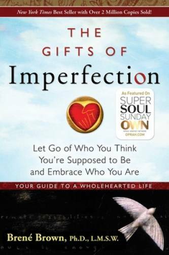 The Gifts of Imperfection: Let Go of Who You Think You&rsquo;re Supposed t – VERY GOOD