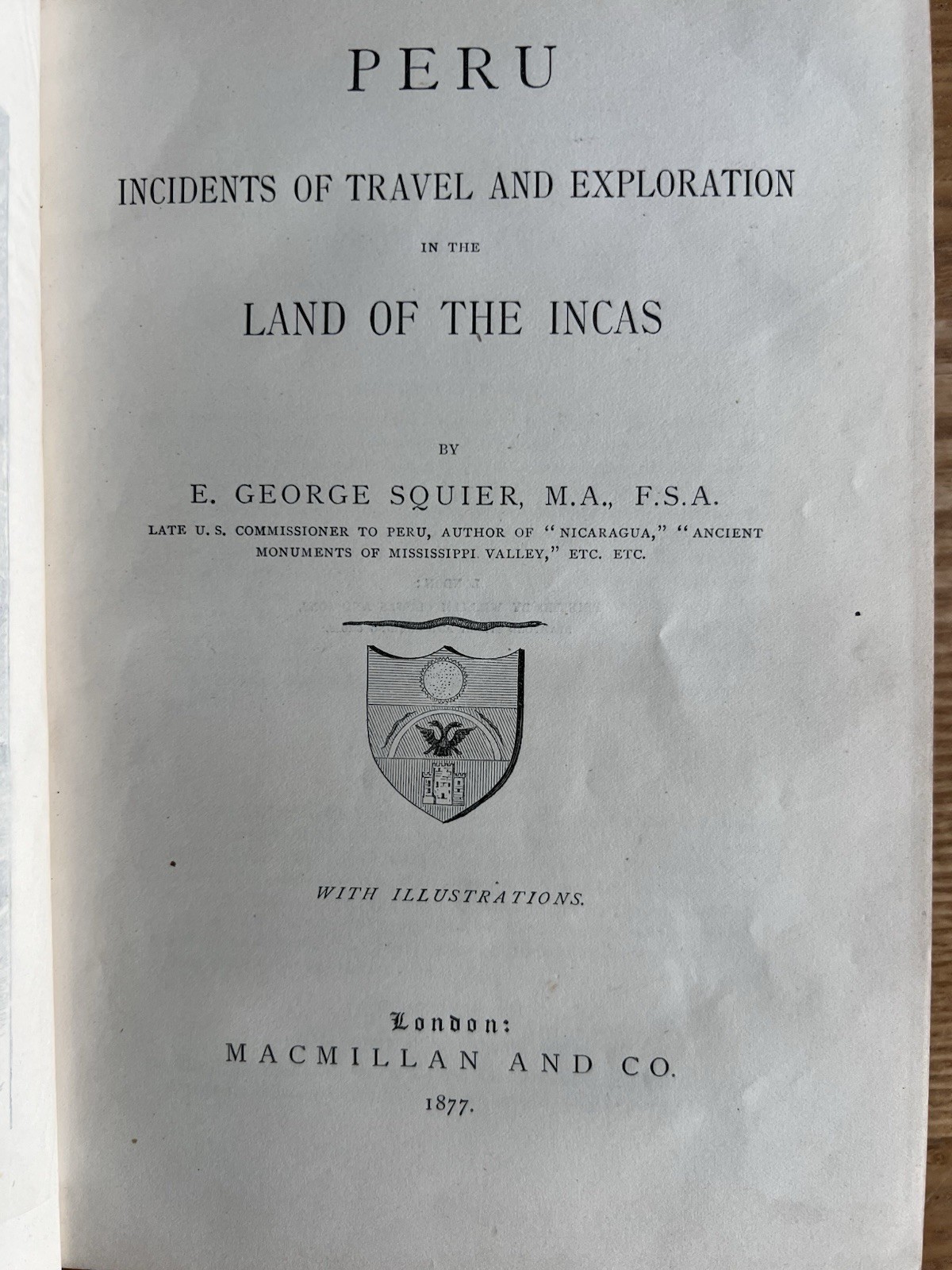 Peru, Travel & Exploration in Land of Incas, George Squier (1877) 1st, Hb, Vg